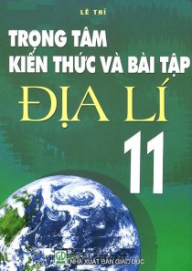 Trọng tâm kiến thức và bài tập Địa Lí 11