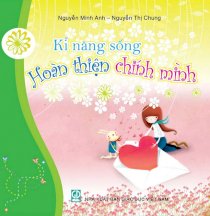 Bộ kỹ năng sống - Hoàn thiện chính mình