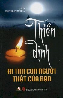 Thiền Định - Đi tìm con người thật của bạn