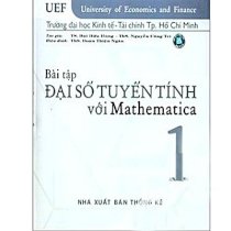 Bài tập đại số tuyến tính với Mathematica - tập 1