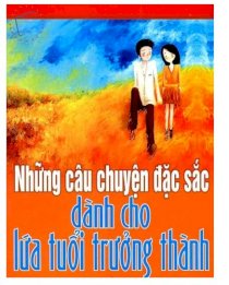 Những câu chuyện đặc sắc dành cho lứa tuổi trưởng thành - Tập 1