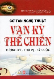 Cờ tàn nghệ thuật vạn kỳ thế chiến ( Tượng kỳ - Thú vị - Kỳ cuộc )