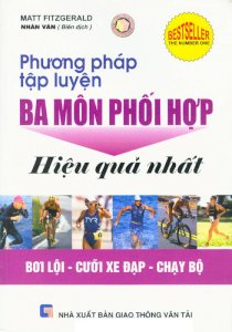 Phương pháp tập luyện ba môn phối hợp hiệu quả nhất (Bơi lội - Cưỡi xe đạp - Chạy bộ)