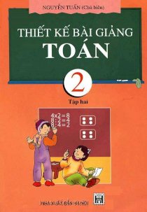 Thiết kế bài giảng toán 2 - Tập 2