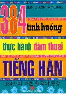 384 tình huống thực hành đàm thoại tiếng Hàn