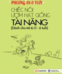 Sách cho cha mẹ - Chiếc nôi ươm hạt giống tài năng