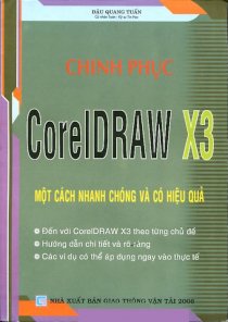 Chinh Phục CorelDRAW X3 Một Cách Nhanh Chóng Và Có Hiệu Quả