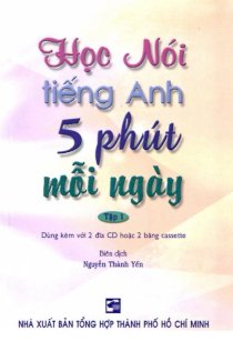 Học tiếng Anh 5 phút mỗi ngày - Tập 1 ( Kèm 2 CD )