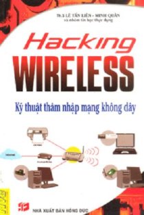Hacking Wireless kỹ thuật thâm nhập mạng không dây