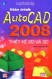 Giáo trình Autocad 2008 - Thiết kế 2D và 3D 