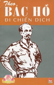 Hồi ký - Theo Bác Hồ đi chiến dịch 