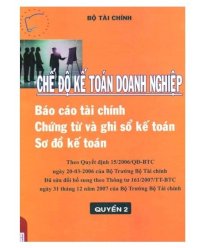 Chế độ kế toán doanh nghiệp - Quyển 2 Báo cáo tài chính, chứng từ và ghi sổ kế toán, sơ đồ kế toán