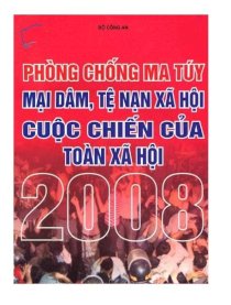 Phòng chống ma tuý, mại dâm, tệ nạn xã hội. Cuộc chiến của toàn xã hội