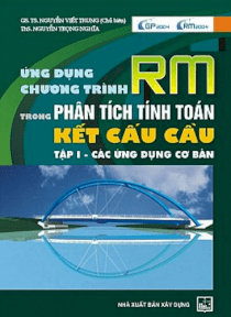 Ứng dụng chương trình RM trong phân tích tính toán kết cấu cầu - Tập 1