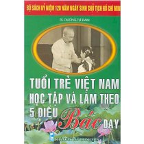 Tuổi trẻ Việt Nam học tập và làm theo 5 điều Bác dạy