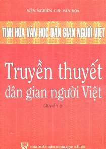 Tinh hoa văn học dân gian người Việt - truyền thuyết dân gian người Việt (quyển 5)