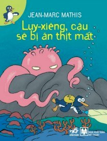 Luy -xiêng, cậu sẽ bị ăn thịt mất