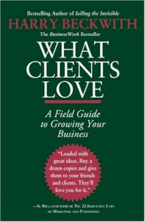  What Clients Love: A Field Guide to Growing Your Business