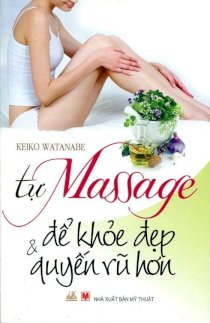 Tự massage để khỏe đẹp và quyến rũ hơn