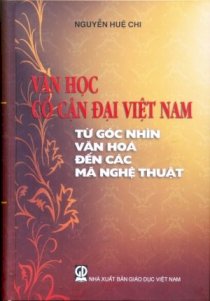 Văn học cổ cận đại Việt Nam - Từ góc nhìn văn hóa đến các mã nghệ thuật