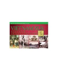 Việt Nam xưa - Sách ảnh 2 tập