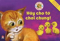 Bé bảo vệ động vật - Hãy cho tớ chơi chung