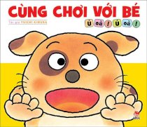 Cùng chơi với bé - Ú òa! Ú òa!