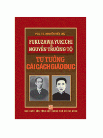 Fukuzawa Yukichi & Nguyễn Trường Tộ - Tư tưởng cải cách giáo dục