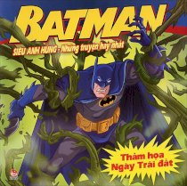 Siêu anh hùng - Những truyện hay nhất - Batman – Thảm họa Ngày Trái Đất