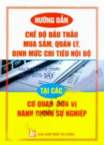 Hướng dẫn đấu thầu mua sắm quản lý định mức chi tiêu nội bộ tại các cơ quan đơn vị hành chính sự nghiệp