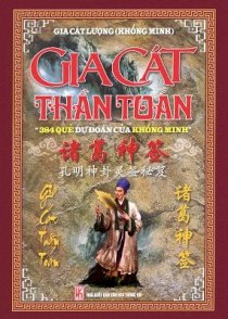    Gia Cát Thần Toán (384 Quẻ Dự Đoán Của Khổng Minh) ( Bià Cứng) 