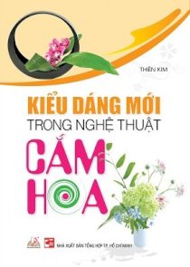 Kiểu dáng mới trong nghệ thuật cắm hoa