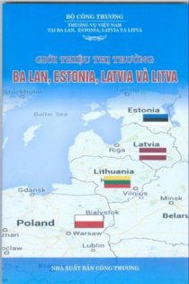 Giới thiệu thị trường Ba Lan, Estonia, Latvia và Litva