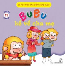 Bé học theo chủ điểm cùng Bubu - Tháng 11: Gia đình - Bubu kể về cha mẹ