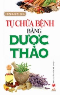  Tự chữa bệnh bằng dược thảo