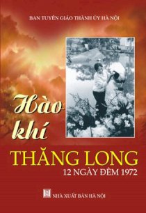 Hào khí Thăng Long - 12 ngày đêm 1972