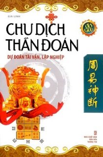 Chu dịch thần đoán - Dự đoán tài vận, lập nghiệp