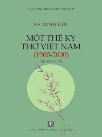 Một thế kỷ thơ Việt Nam (1900-2000)/ Chuyên luận