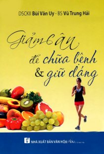 Giảm cân để chữa bệnh và giữ dáng