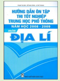  Hướng dẫn ôn thi tốt nghiệp THPT 2008 - 2009 môn Địa lý