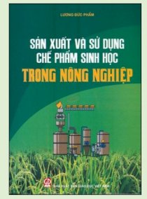  Sản xuất và sử dụng chế phẩm sinh học trong nông nghiệp