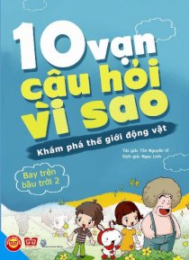 10 vạn câu hỏi vì sao - Khám phá thế giới động vật - Bay trên bầu trời 2