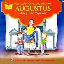  Tủ Sách Gặp Gỡ Danh Nhân - A Day With Augustus (Song Ngữ)
