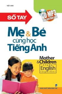 Sổ tay mẹ & bé cùng học tiếng Anh (kèm CD)