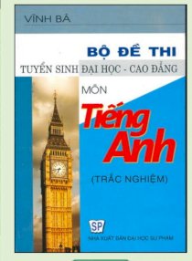  Bộ đề thi TS ĐH - CĐ môn Tiếng Anh