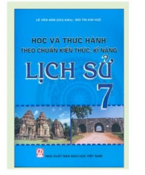  Học và thực hành theo chuẩn kiến thức, kĩ năng Lịch sử 7