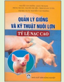  Quản lý giống và kỹ thuật nuôi lợn tỷ lệ nạc cao