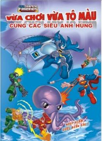 DC. Super Friends - Vừa chơi vừa tô màu cùng các siêu anh hùng - Nguy hiểm dưới biển sâu T1