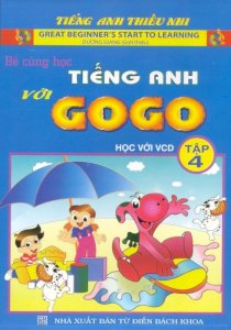 Bé cùng học tiếng anh với Gogo- Tập 4 (Kèm 1 VCD)
