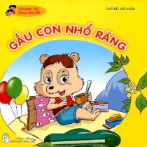 Chuyện kể theo chủ đề - chủ đề: sức khỏe - gấu con nhổ răng